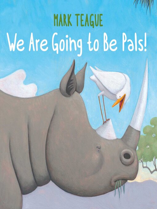 Title details for We Are Going to Be Pals! by Mark Teague - Available